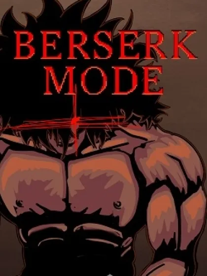 Berserk Mode
