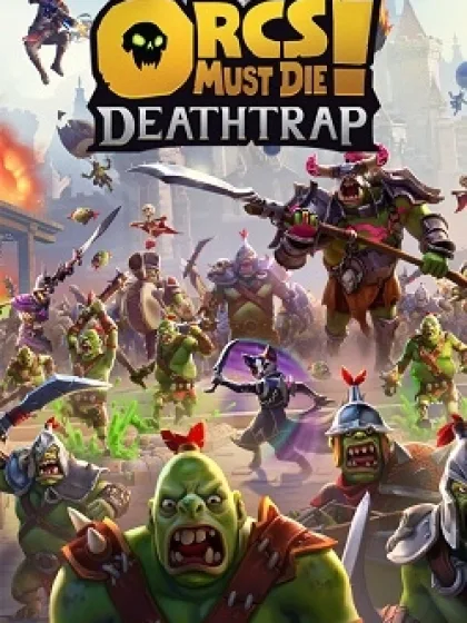 Orcs Must Die! Deathtrap
