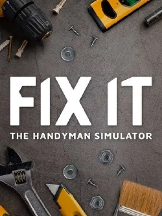 Fix it - The Handyman Simulator