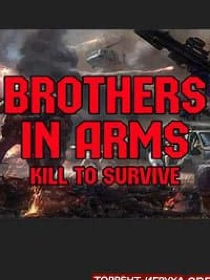 Brothers in Arms Kill to Survive