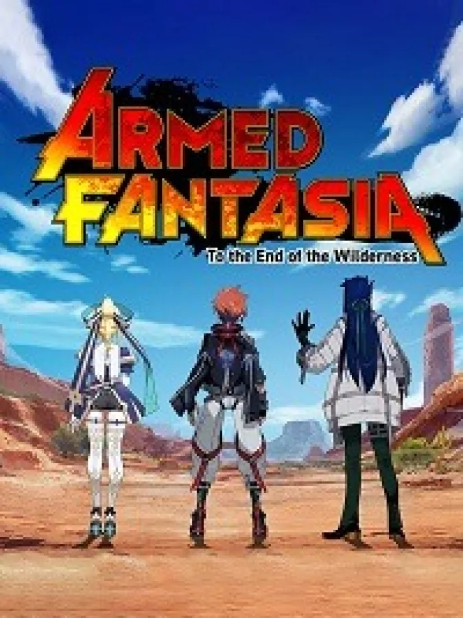 Armed Fantasia: To the End of the Wilderness